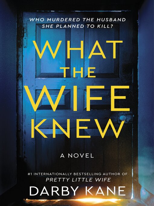 Title details for What the Wife Knew by Darby Kane - Available